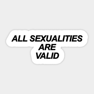 All Sexualities Are Valid Sticker